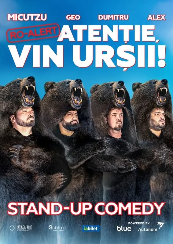STAND-UP COMEDY- MICUTZU, GEO ADRIAN, GEORGE DUMITRU & ALEX IONIȚĂ RO ALERT – „Atenție, vin urșii!”
